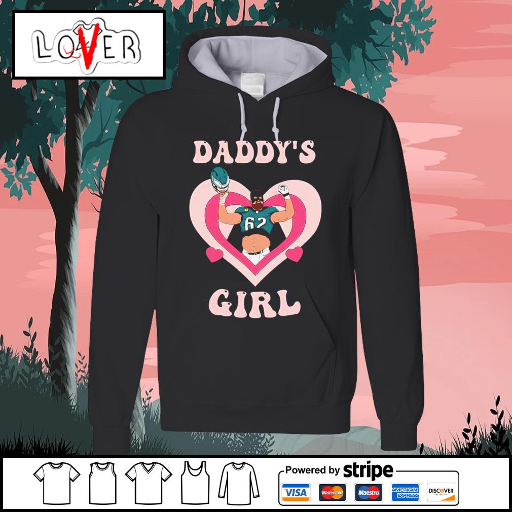 Top daddy's Girl Jason Kelce Philadelphia Eagles shirt, hoodie, sweater,  long sleeve and tank top