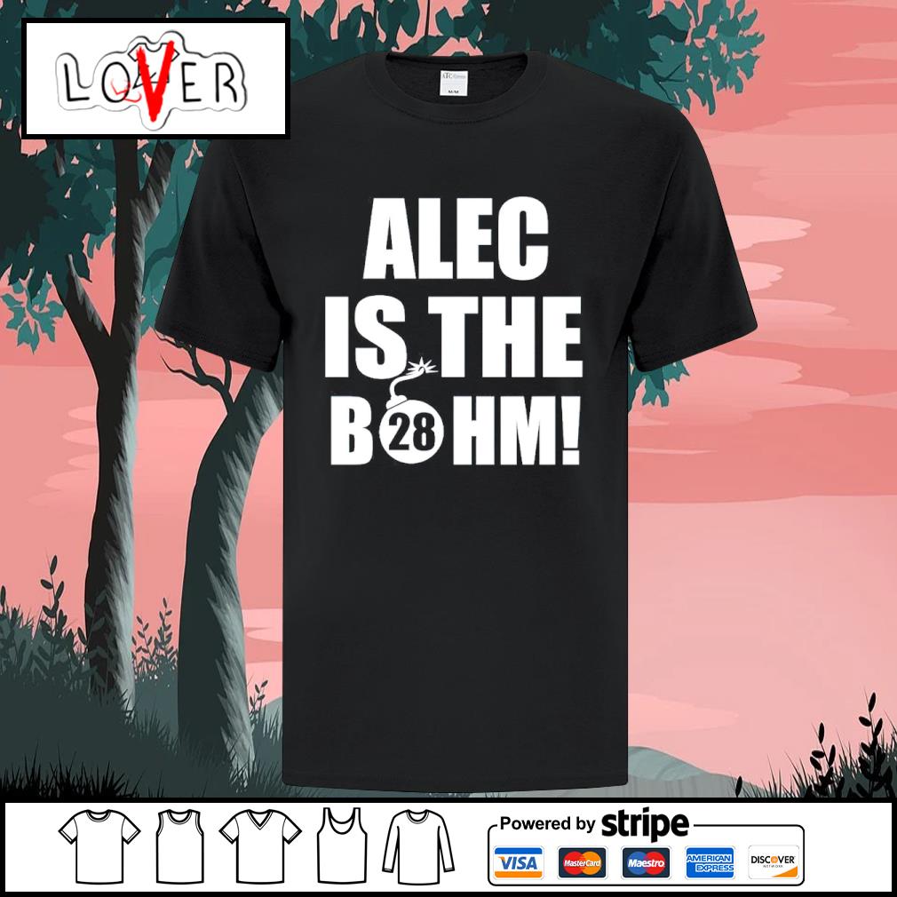 Best alec Bohm Philadelphia Phillies Alec is the Bohm T-shirt, hoodie,  sweater, long sleeve and tank top