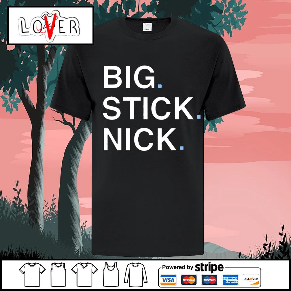 Philadelphia Phillies Big. Stick. Nick Shirt, hoodie, sweater, long sleeve  and tank top