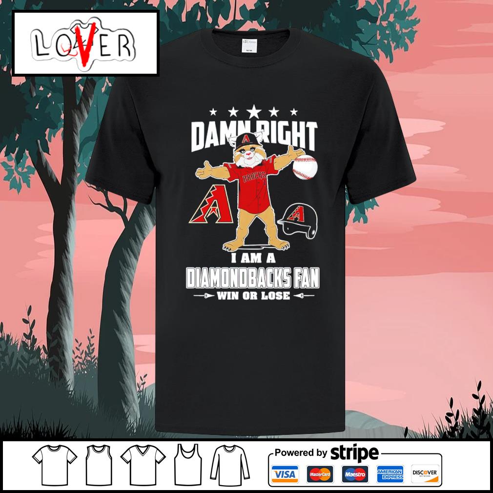 Arizona diamondbacks mascot damn right I am a diamondbacks fan win or lose  Shirt, hoodie, sweater, long sleeve and tank top