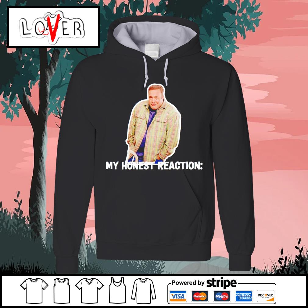 Nice kevin James My Honest Reaction T-shirt, hoodie, sweater, long sleeve  and tank top