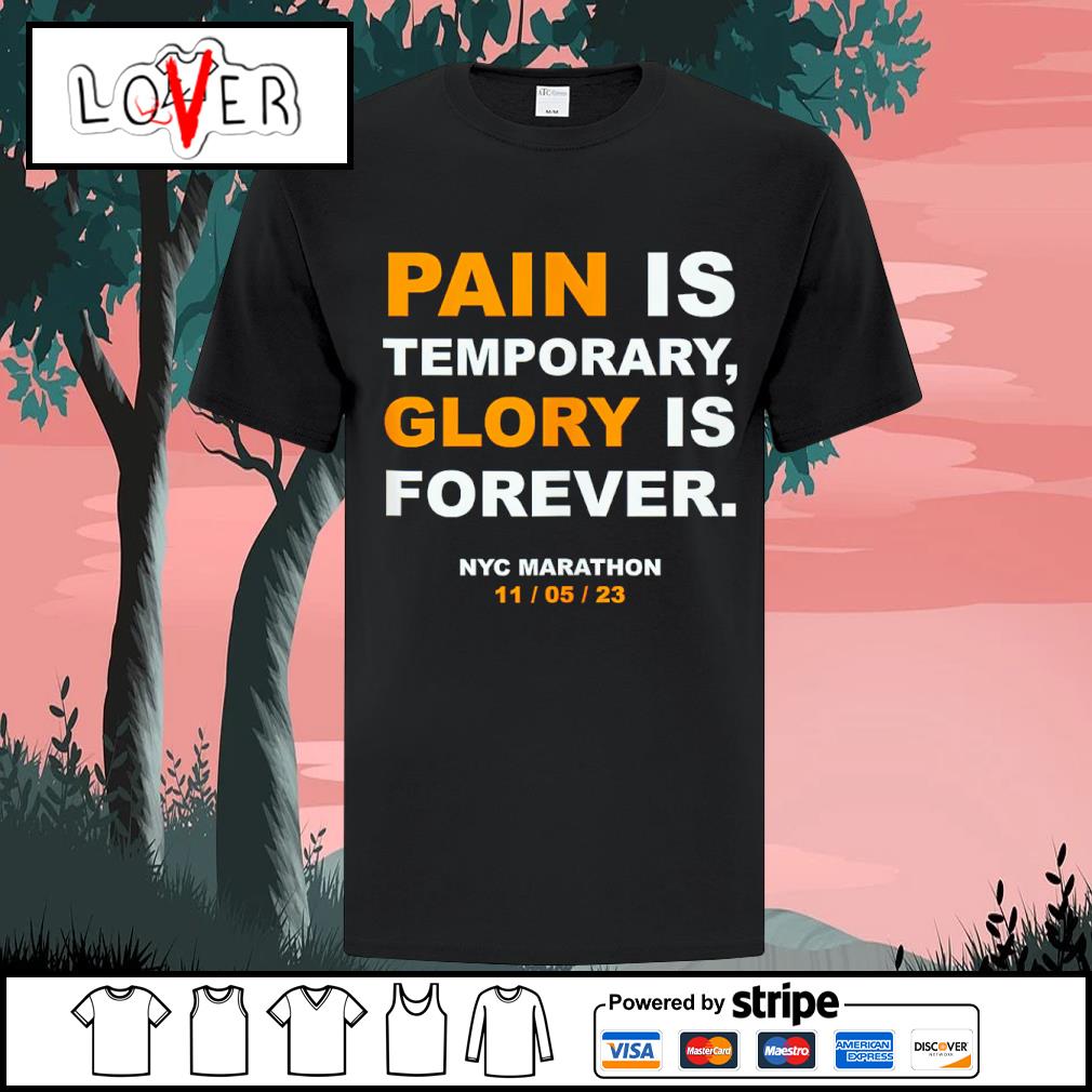 Nice marathon NYC pain is temporary glory is forever shirt