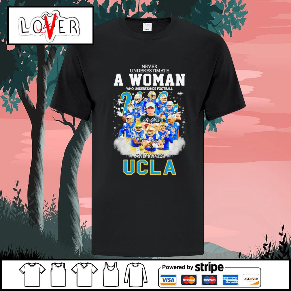 Nice never Underestimate A Woman Who Understands Football And Loves UCLA shirt