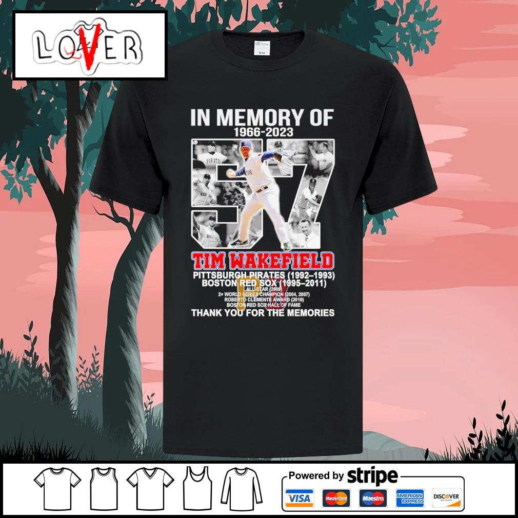 Original in memory of 1966 2023 Tim Wakefield thank you for the memories  shirt, hoodie, sweater, long sleeve and tank top