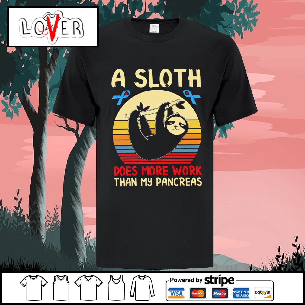 Dalatshirtstore a sloth does more work than my pancreas vintage T-shirt