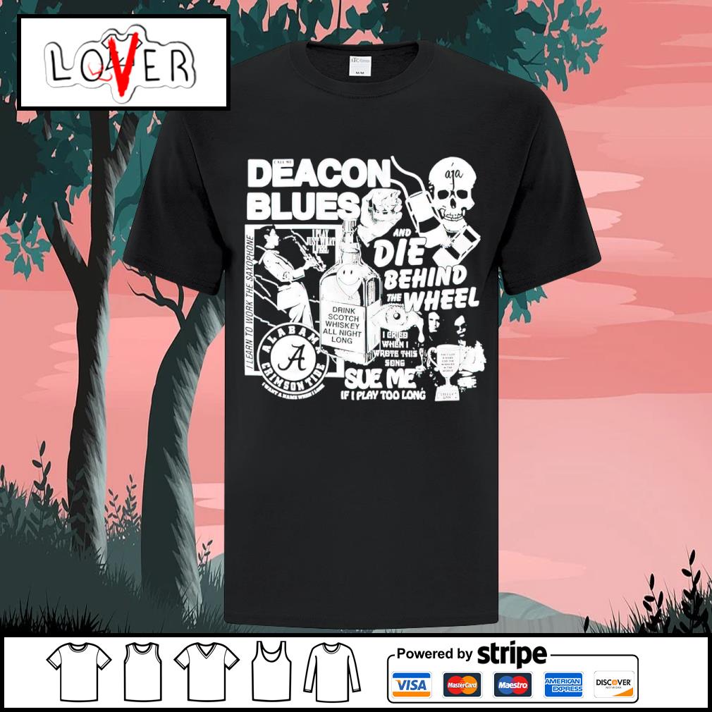 DalatStore deacon blues and die behind the wheel shirt