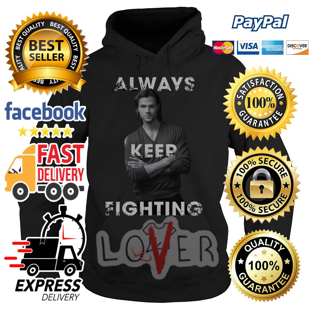 jared padalecki always keep fighting shirts