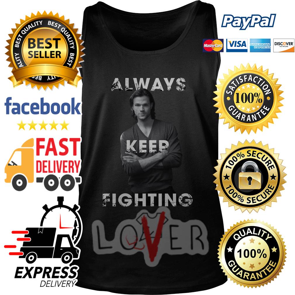 jared padalecki always keep fighting shirts