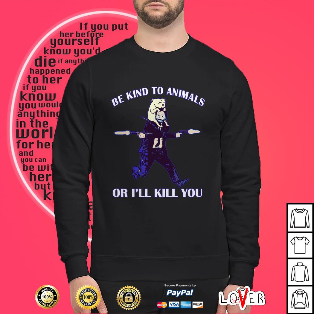 be nice to animals john wick shirt