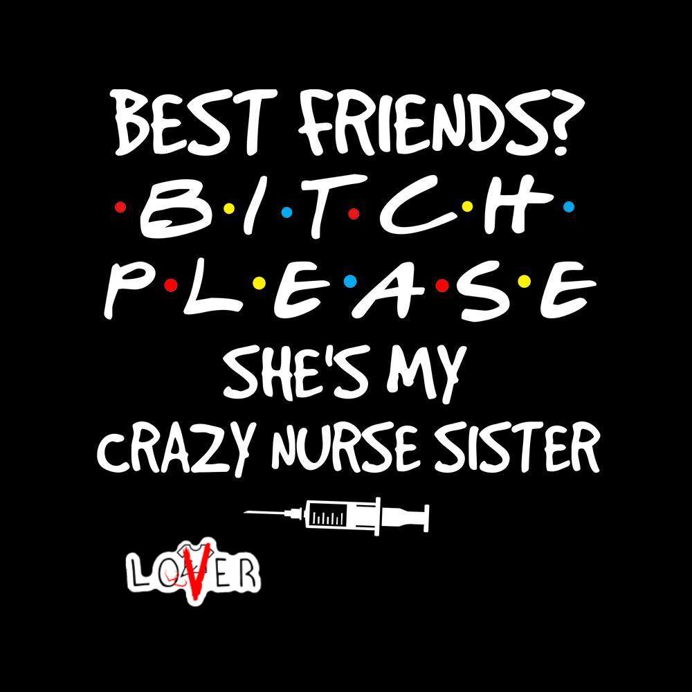 My friend...nurse!