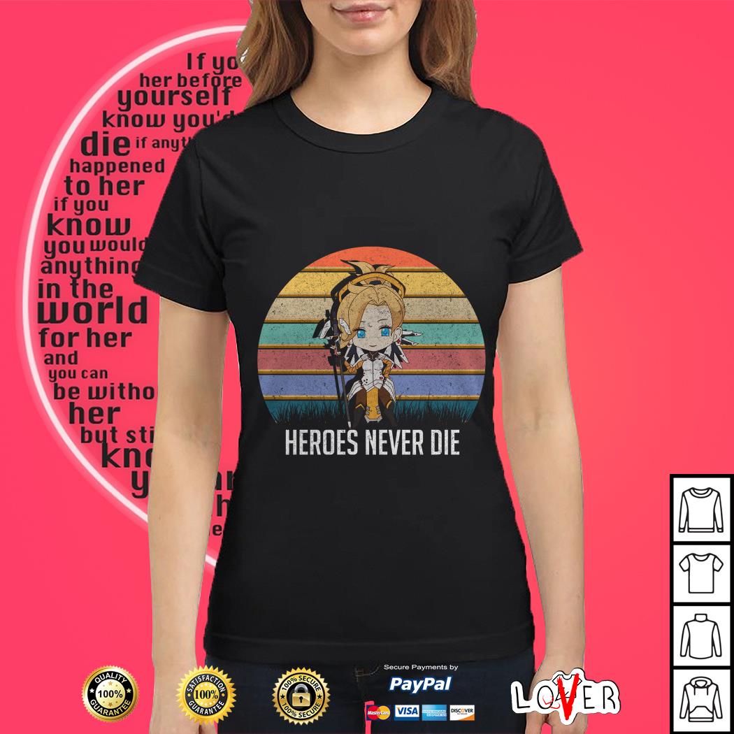 heroes never die shirt