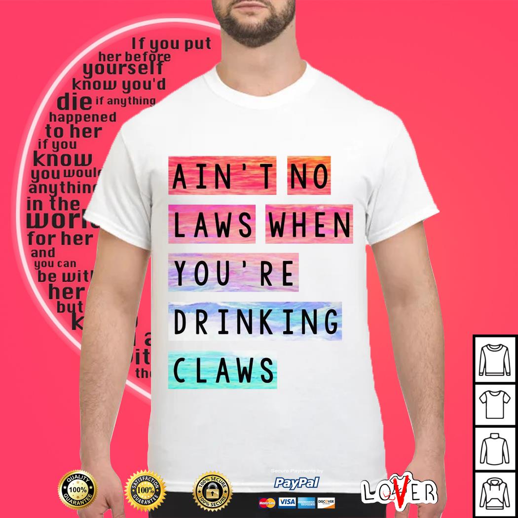 building walls and drinking claws shirt