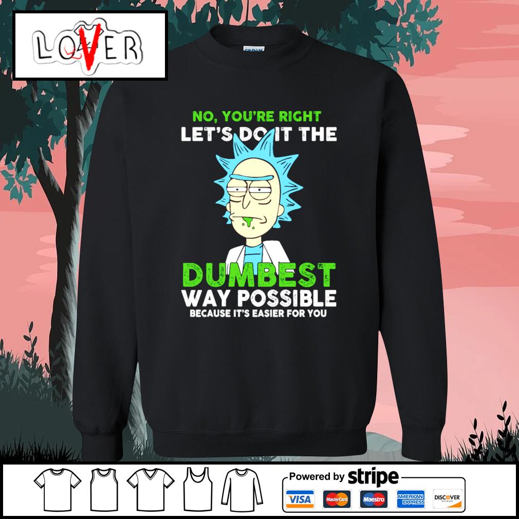 rick and morty let's do it the dumbest way possible