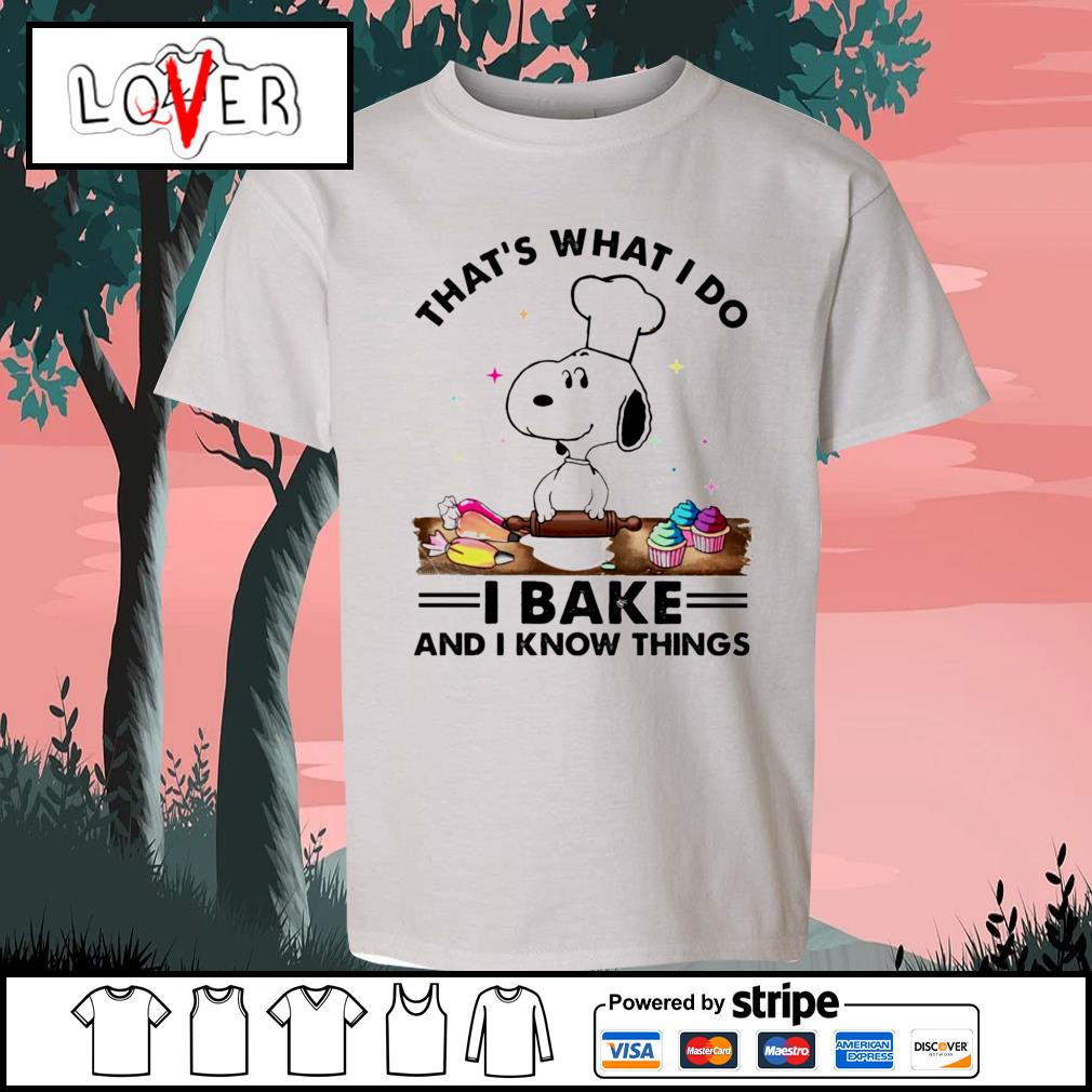 i bake and i know things shirt