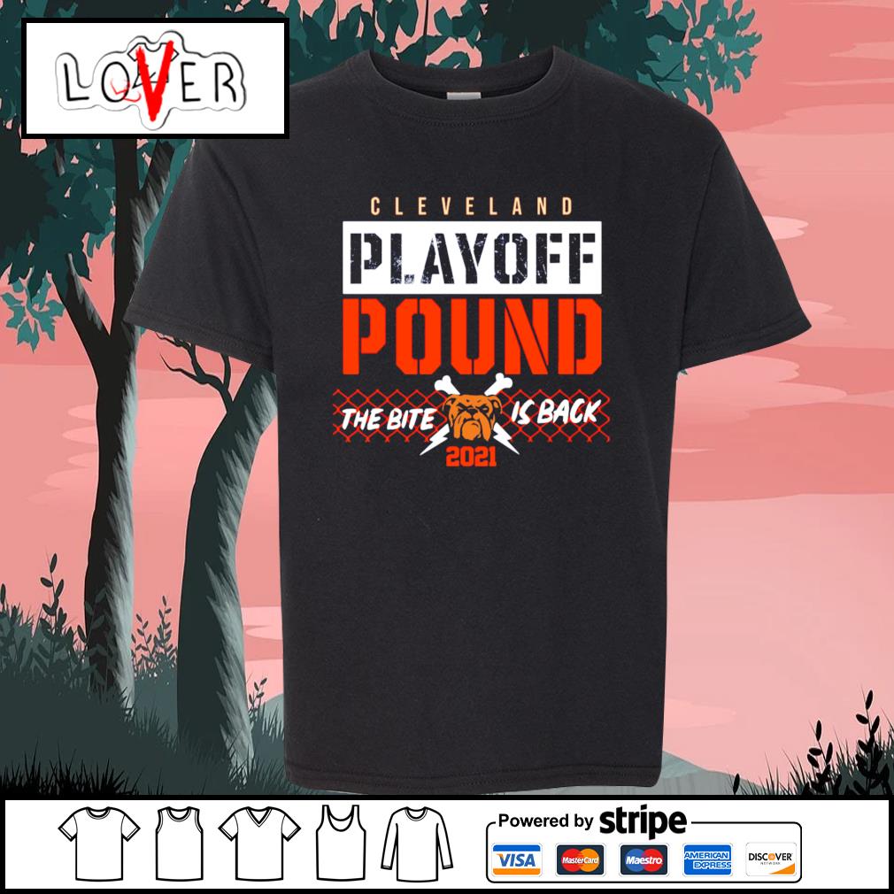 Cleveland Browns playoff pound the bite is back 2021 shirt, hoodie,  sweater, long sleeve and tank top